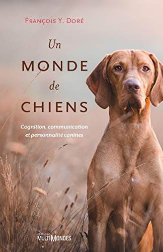 Un Monde De Chiens Cognition Communication Et Personnalité