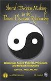 Shared Decision Making in the Patient-Physician Relationship : Challenges FAcing Patients, Physicians, and Medical Institutions, , 0924674806