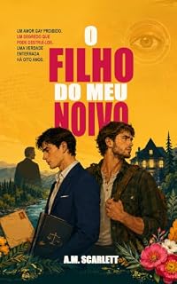 Livro O FILHO DO MEU NOIVO: Um thriller romântico gay M/M sobre amor proibido, tabus, segredos mortais e um slow burn com consequências