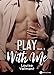 Play with me - 1 (French Edition) by Louise  Valmont