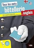 Maitriser tous les mots de l'hotellerie en anglais - Master all the words of the hotel industry in English / French (French Edition) by