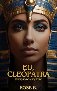 Livro Eu,Cleópatra: Ativação do Arquétipo