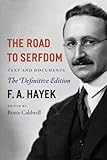 The Road to Serfdom: Text and Documents--The Definitive Edition (The Collected Works of F. A. Hayek, Volume 2)