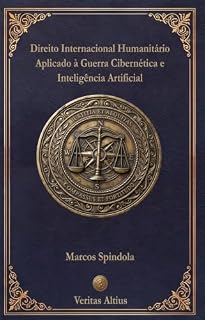 Livro Direito Internacional Humanitário Aplicado à Guerra Cibernética e Inteligência Artificial