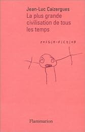 La  plus grande civilisation de tous les temps