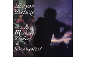 Bayou Deluxe: The Best Of Michael Doucet & Beausoleil