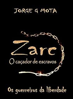 Livro Zarc o caçador de escravos: Guerreiros da liberdade