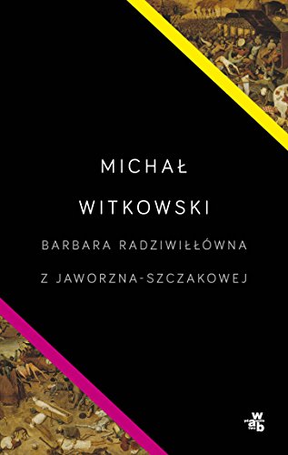 Barbara Radziwillowna z Jaworzna-Szczakowej