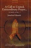 A Call to United, Extraordinary Prayer: An Humble attempt... by