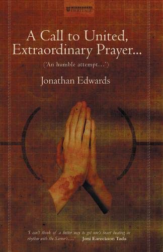 A Call to United, Extraordinary Prayer: An Humble attempt... by Jonathan Edwards