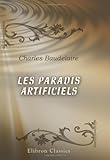 Les Paradis artificiels (French Edition) by Charles Baudelaire