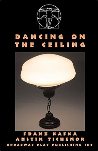 Dancing On The Ceiling Franz Kafka Austin Tichenor