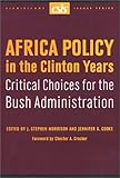 Africa Policy in the Clinton Years : Critical Choices for the Bush Administration, , 0892063963