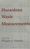 Hazardous Waste Measurements, Simmons, Milagros S., 0873711718