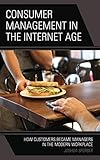 Joshua Sperber, "Consumer Management in the Internet Age: How Customers Became Managers in the Modern Workplace" (Lexington, 2019)