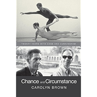 Chance and Circumstance: Twenty Years with Cage and Cunningham book cover Chance and Circumstance: Twenty Years with Cage and Cunningham book cover