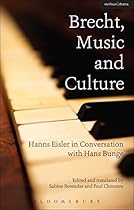 Brecht; Music and Culture: Hanns Eisler in Conversation with Hans Bunge