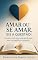 Livro Amar ou se Amar” Eis a Questão!: Um guia cristão para casais que desejam amar com equilíbrio e propósito