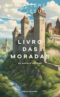 Livro O livor das moradas: Ou castelo interior