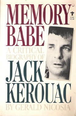 Memory Babe A Critical Biography Of Jack Kerouac Nicosia Gerald 9780394622439 Amazon Com Books