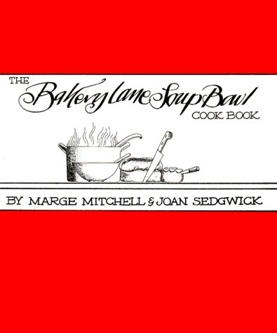 The Bakery Lane Soup Bowl Cook Book The Bakery Lane Soup Bowl Cook Book