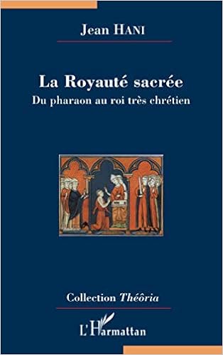 Amazon Fr La Royaute Sacree Du Pharaon Au Roi Tres Chretien Jean Hani Livres
