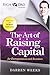 The Art of Raising Capital: for Entrepreneurs and Investors
