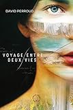 Voyage entre deux vies by 