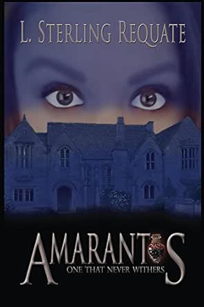 Amarantos One That Never Withers Kindle Edition By Requate L Sterling Paranormal Romance Kindle Ebooks Amazon Com
