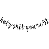 Holy Shit You're 51 banner -Funny 51 Years Old Birthday Decorations Men/Women's 51th Birthday Party Sign props,Funny Party Props (Black)