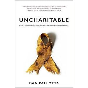 Uncharitable: How Restraints on Nonprofits Undermine Their Potential (Civil Society: Historical and Contemporary Perspectives)