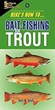 Here's How To: Bait-Fishing for Trout