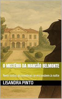 Livro O mistério da Mansão Belmonte: Nem todas as sombras se escondem à noite