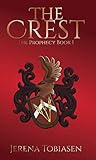 The Crest (The Prophesy Saga Book 1) by 