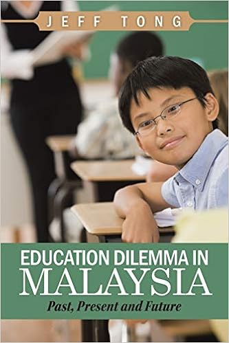 Education Dilemma in Malaysia: Past, Present and Future: Tong