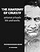 The Anatomy Of Cruelty: Antonin Artaud: Life And Works