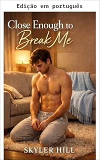 Livro Perto o suficiente para me quebrar (Um romance ABDL de age play e regressão)