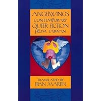 Angelwings: Contemporary Queer Fiction from Taiwan
