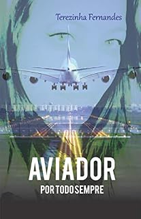 Livro AVIADOR: Por Todo Sempre (Amores Intensos Livro 2)