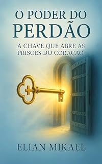 Livro O poder do perdão: A chave que abre as prisões do coração
