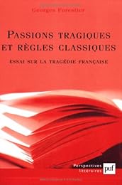 Passions tragiques et règles classiques