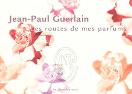 Les  routes de mes parfums