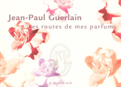 Les  routes de mes parfums
