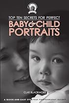 Top Ten Secrets for Perfect Baby & Child Portraits Top Ten Secrets for Perfect Baby & Child Portraits
