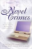 Novel Crimes: Love's Pros and Cons/Suspect of My Heart/Love's Greatest Peril/'Til Death Do Us Part ( by 