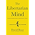The Libertarian Mind: A Manifesto for Freedom