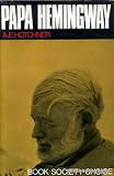 Papa Hemingway: A Personal Memoir by A. E. Hotchner (1966-04-01)