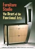 Furniture Studio: The Heart of the Functional Arts (Furniture Studio, 1) by John Kelsey, Rick Mastelli