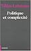 Politique et complexité (Humanités) (French Edition) by 