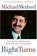 Right Turns: Unconventional Lessons from a Controversial Life